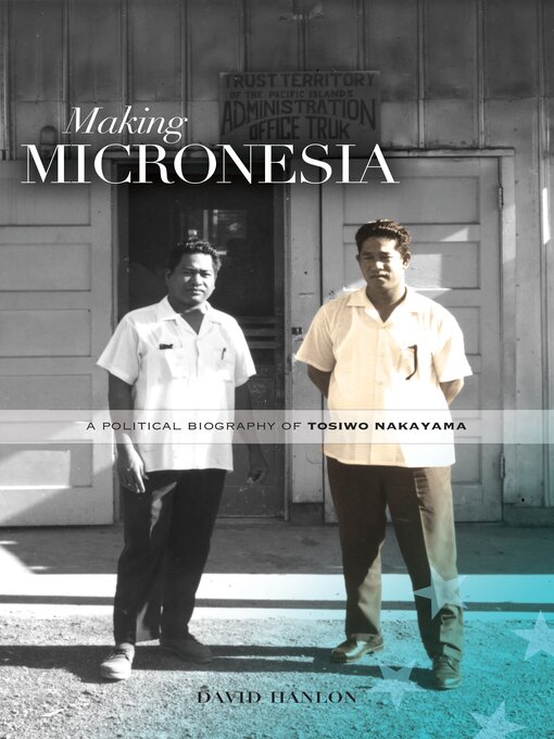 Title details for Making Micronesia by David L. Hanlon - Available
